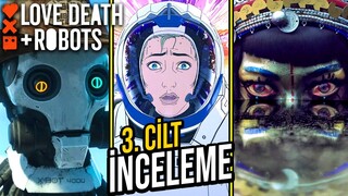 Love, Death & Robots 3. Cilt Spoilerlı İnceleme