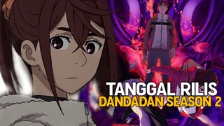 RESMI! TANGGAL RILIS DANDADAN SEASON 2