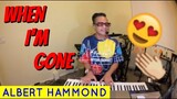WHEN I'M GONE - Albert Hammond (Cover by Bryan Magsayo - Online Request)