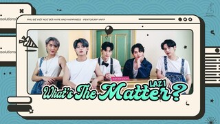 [Vietsub] ไม่ตอบเลยน้า (What's The Matter ?) - LAZ1