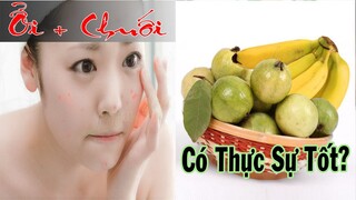 Are Guava & Bananas Really at Acne Removal? Ổi & Chuối Có Thực Sự Trị Mụn Tốt? #20