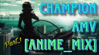 Champion AMV [Anime_mix] part.1