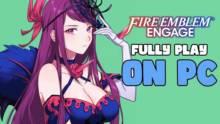 How to Fully Play Fire Emblem Engage on Yuzu Emulator PC