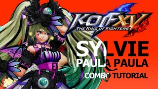 KOF XV【SYLVIE PAULA PAULA】COMBO TUTORIAL