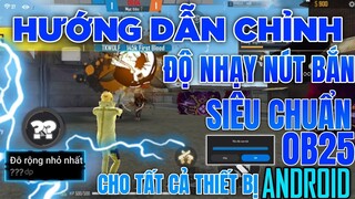 Cách Chỉnh “Độ Nhạy, Nút Bắn, DPI Của OB25“ Siêu Chuẩn Để Kéo Tâm Full Máu Đỏ Trên Dòng Máy Android