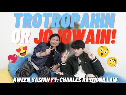 Ilan Celebrity Crush ni Kween Yasmin?? Jojowahin o Totropahin w/ Charles Raymond Law.