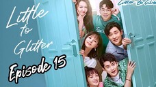 [Litter To Glitter] [ENGLISH SUB ] / Episode 15 / 2021/