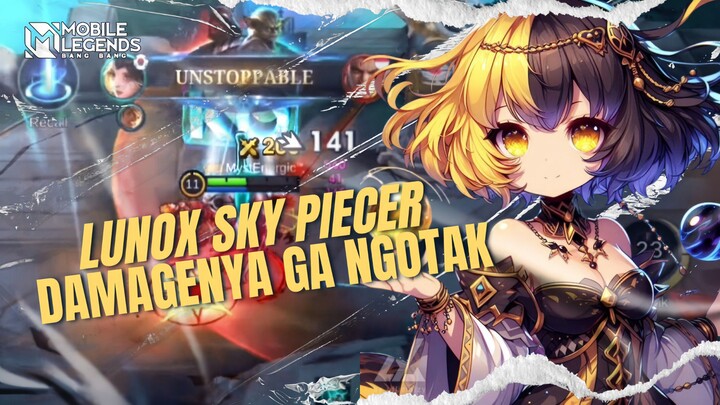 Lunox Sky Piercer Memang Gaada obat Damagenya