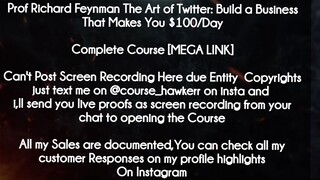 Prof Richard Feynman The Art of Twitter: Build a Business That Makes You $100/Day course download