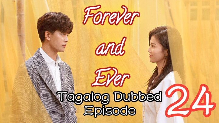 Forever And Ever Ep 24 Tagalog Dubbed