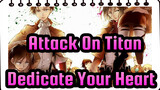 Dedicate Your Heart! | Attack On Titan Epic AMV