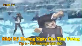 Nhật Ký Thường Ngày Của Tiên Vương Tập 11 - Phải mau nghĩ cách thôi