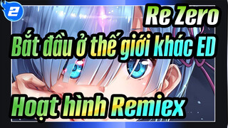 Re:Zero/Bắt đầu ở thế giới khác|Hoạt hình Remiex - ED_2