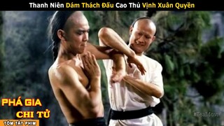 [Review Phim] Thanh Niên Học Vịnh Xuân Quyền Báo Thù Cho Sư Phụ | Phá Gia Chi Tử - Lâm Chánh Anh