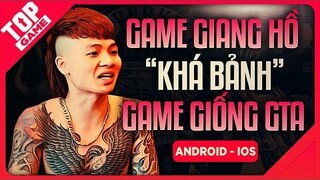 [Topgame] Game Mobile Cho Bạn Làm “Giang Hồ Khá Bảnh” 2019 | Game Giống GTA