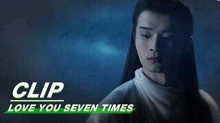 Impulsive VII's Ominous Romantic Entanglement | Love You Seven Times | 七时吉祥 | iQIYI