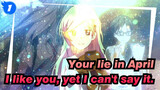 Your lie in April|I like you, yet I can't say it._1