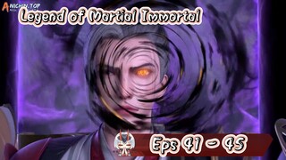 Legend of Martial Immortal S2 | 41 - 45 Sub Indo