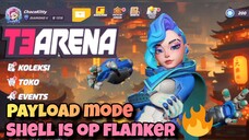 T3 Arena : Payload Mode ‼️Shell is OP Flanker 😺🤎