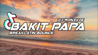 Bakit Papa - Sexbomb Girls [ Breaklatin Bounce ] Dj Ronzkie Remix | New TikTok Trends 2023