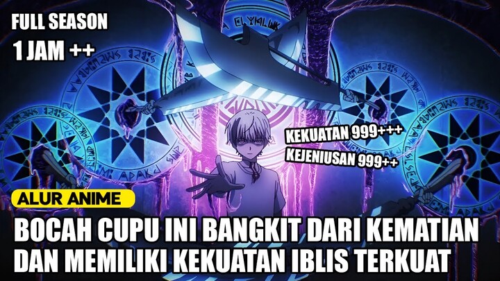 BANGKIT DARI KEMATIAN, BOCAH CUPU INI BERUBAH MENJADI SOSOK DEWA KEMATIAN - alur anime 1 jam