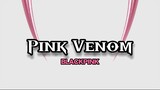 Blackpink - Pink Venom (Lyric)