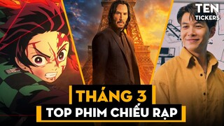 Top 10 Phim Đáng Chú Ý Ra Mắt Tháng 3 | TEN TICKERS