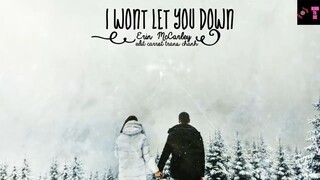 BÀI HÁT VIETSUB HAY  [ Vietsub+Lyrics ] I won't let you down - Erin McCarley #MUSIC ♫