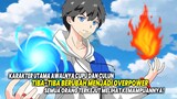 AWALNYA DIA CULUN! 10 Anime dimana Karater Utama Bertransformasi Menjadi Karakter yang Overpower!