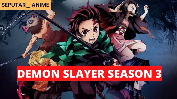 Demon Slayer Season 3 - Seputar Anime