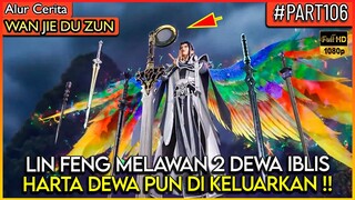 HARTA DEWA PEMB4NT4I DEWA IBLIS DI KELUARKAN !! - Alur Cerita Donghua #WJDZ (PART 106)