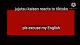 ♧jujutsu kaisen react to tiktoks {itafushi, nobamaki, sogogetou}♧