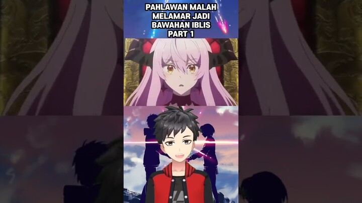 PAHLAWAN MALAH MELAMAR JADI BAWAHAN IBLIS PART 1 - Alur Cerita Anime #shorts