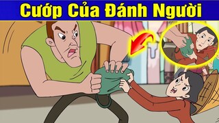 CƯỚP CỦA ĐÁNH NGƯỜI | Phim Hoạt Hình | Truyện Cổ Tích | Khoảnh Khắc Kỳ Diệu 2019 - Phim Hay 2019