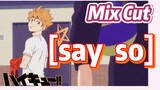 [Haikyuu!!]  Mix cut |  [say  so]