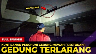 🔴 1565- FULL EPISODE ! GEDUNG TERLARANG DULUNYA RESTORAN MEWAH !!!