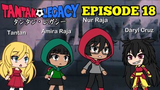 Gacha Life Series | Tantan Legacy (Episode 18)