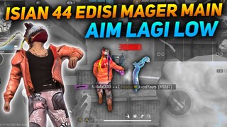 ISIAN 44 EDISI MAGER MAIN AIM LAGI LOW PARAH !!