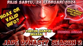 Jade Dynasty Season 2 Rilis 24 Februari 2024 Apakah Benar? Hoax or Valid Tonton Penjelasannya ‼️