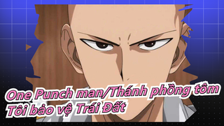 [One Punch man/Thánh phồng tôm ] Tôi sẽ bảo vệ Trái Đất này