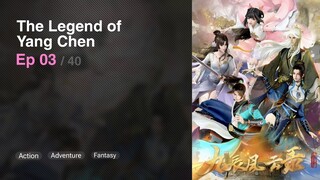 The Legend of Yang Chen Episode 03 Subtitle Indonesia