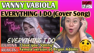 VANNY VABIOLA - EVERYTHING I DO (COVER SONG) || FILIPINA REACTS