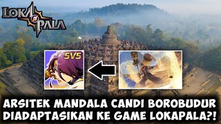 GAME LOKAPALA MENGADAPTASIKAN ARSITEK MANDALA DARI CANDI BOROBUDUR?? | LOKAPALA INDONESIA