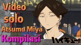 [Haikyuu!!] Kompilasi | Video solo Atsumu Miya