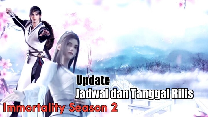 Update Jadwal dan Tanggal Rilis Immortality | Yong Sheng |