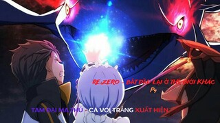 "Tam đại ma thú - Cá voi trắng" ll Re:Zero - Bắt đầu lại ở thế giới khác ll (15-20) SS1-Wibu Cao Cấp