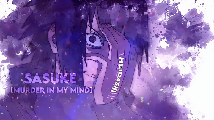 Sasuke Edit - Murder In My Mind [EDIT/AMV]! Capcut Edit