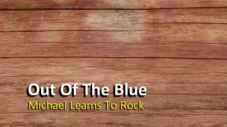 Out of The Blue - Michael Learns To Rock ( KARAOKE )