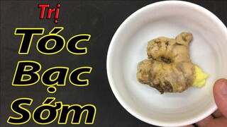 Chỉ với 1 củ gừng tươi, tóc bạc trắng đầu cũng được phủ đen nhánh ( mẹo sức khỏe )