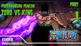 [FANDUB INDO] Pertarungan Puncak Zoro vs King - Part 1 | One Piece Anime